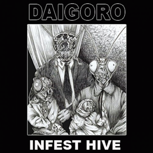 Daigoro (USA) : Infest Hive